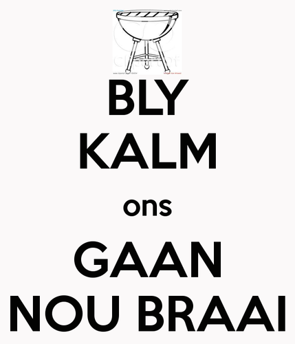 bly-kalm-ons-gaan-nou-braai-34.png